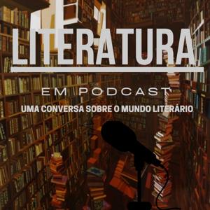 Literatura em Podcast - uma conversa sobre o mundo literário