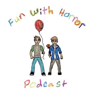 Fun With Horror - A Horror Movie Review Podcast by Scotty and Andrew