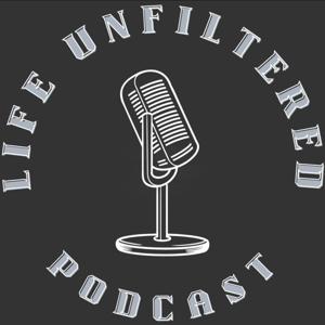 Life Unfiltered Podcast