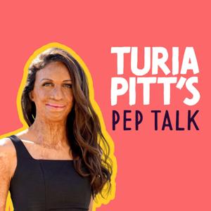 Turia Pitt's Pep Talk by Turia Pitt