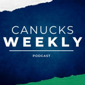 Canucks Weekly Podcast