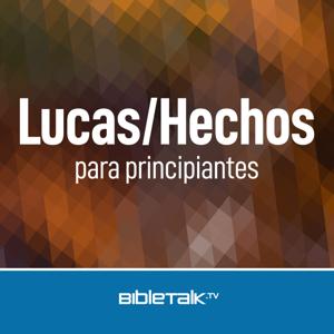 Lucas/Hechos para principiantes — Bible Study with Mike Mazzalongo