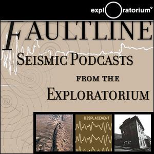 Faultline: Seismic Podcasts from the Exploratorium