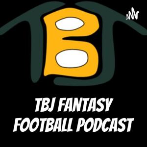 TBJ Fantasy Football Podcast