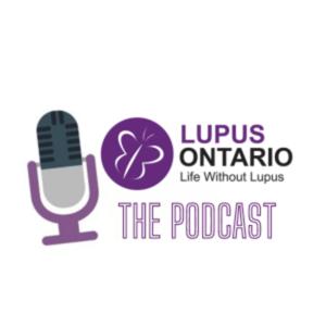 Lupus Ontario Podcast by Lupus Ontario