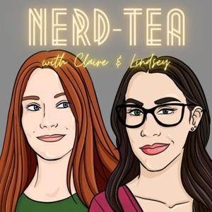 Nerd-Tea with Claire and Lindsey
