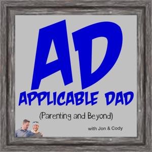 Applicable Dad: Parenting and Beyond