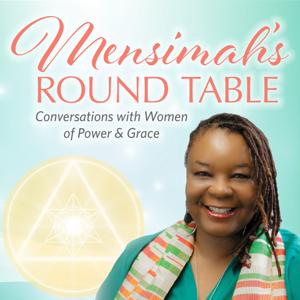 Mensimah's Round Table: Conversations with Women of Power and Grace