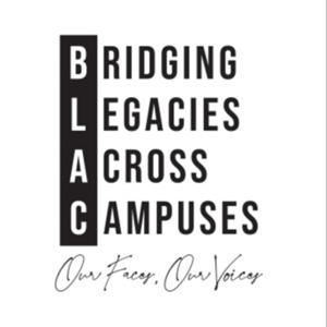 Bridging Legacies Across Campuses (BLAC)