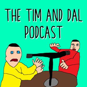 Tim And Dal Podcast