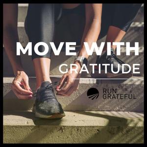 Run Grateful - MOVE WITH GRATITUDE