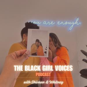 The Black Girl Voices Podcast