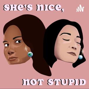 She's Nice, Not Stupid
