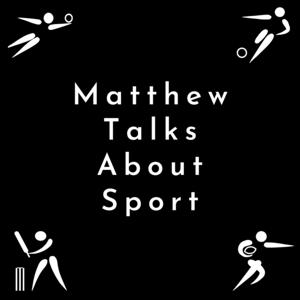 Matthew Talks About Sport