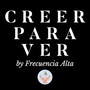 Creer Para Ver Podcast