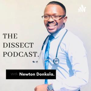 The Dissect Podcast 🎙 with Newton Donkola.