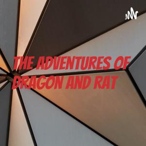 The Adventures Of Dragon And Rat