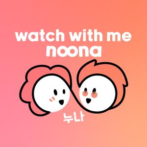 Watch With Me Noona