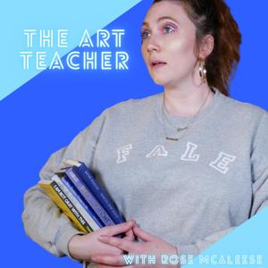 The Art Teacher with Rose McAleese