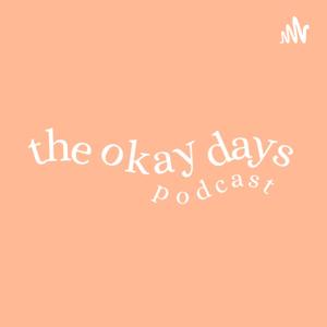 The Okay Days