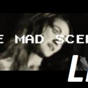 The Mad Scene LIVE