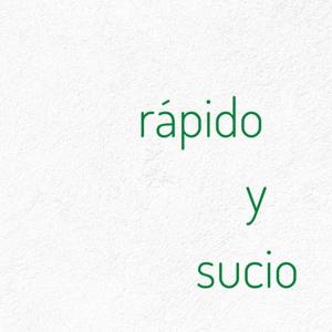 rápido y sucio