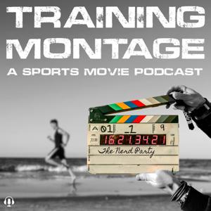 Training Montage: A Sports Movie Podcast by The Nerd Party