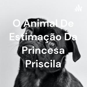 O Animal De Estimação Da Princesa Priscila