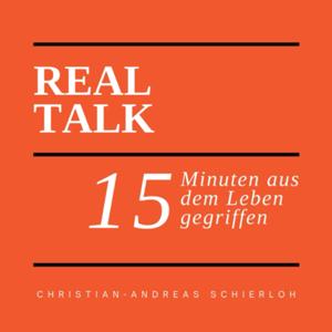 Real Talk - 15 Minuten aus dem Leben gegriffen