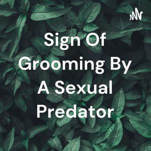 Sign Of Grooming By A Sexual Predator