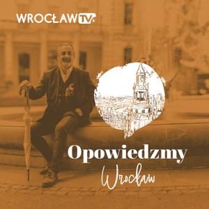 Opowiedzmy Wrocław