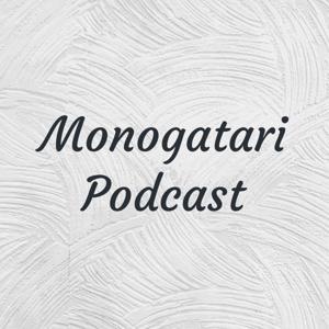 Monogatari Podcast