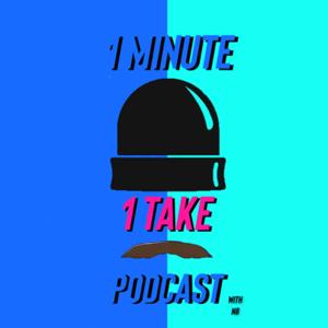 1 Minute 1 Take Podcast