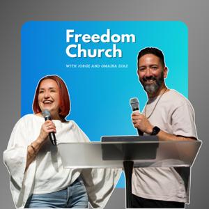 Freedom Church with Jorge and Omaira Diaz