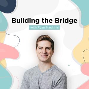 Building the Bridge