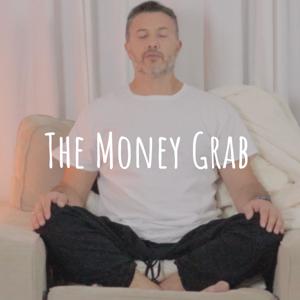 The Money Grab