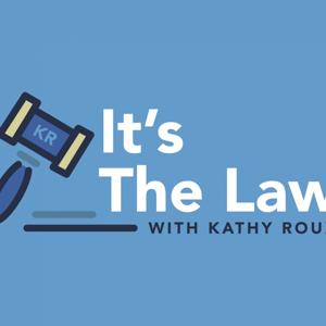 It's the Law with Kathy Roux