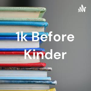 1k Before Kinder