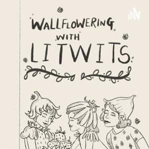 Wallflowering with Litwits