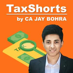 TaxShorts by CA Jay Bohra