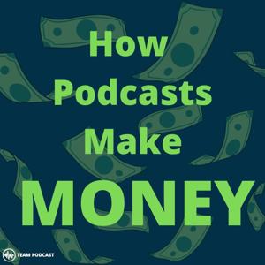 How Podcasts Make Money