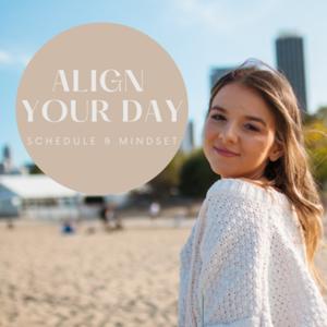 Align Your Day: Schedule & Mindset