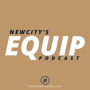 NewCity's Equip Podcast