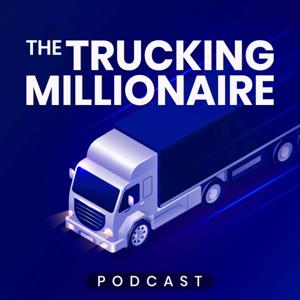 The Trucking Millionaire Podcast