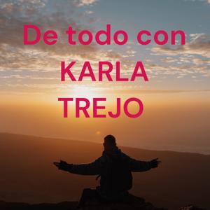 De todo con KARLA TREJO