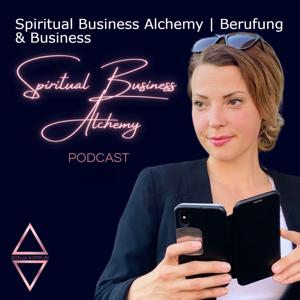 Spiritual Business Alchemy | Berufung & Business