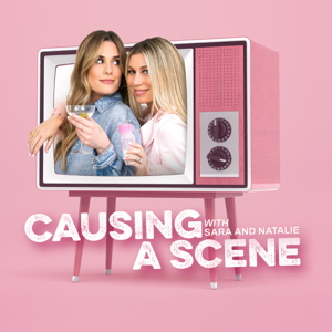 Causing a Scene with Sara and Natalie