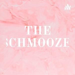 THE SCHMOOZE.