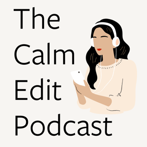 The Calm Edit Podcast