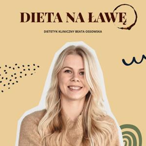 Dieta na ławę | Dietetyk kliniczny Beata Ossowska